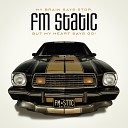 FM Static - Hey I Want It