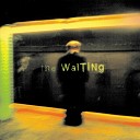 The Waiting - It Is Enough