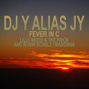 Lilly Wood The Prick and Robin Schulz vs… - Fever In C DJ Y alias JY
