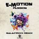 E Motion - Passion GalactrixX Remix