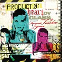 Product.01 - Heart Ov Glass (Lopazz HOG Remix)