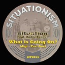 Situation feat Andre Espeut - What Is Going On