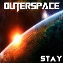 Outerspace - Stay Original Mix