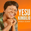 Angela Olakhi - Yesu Kimbilio