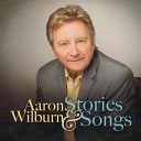 Aaron Wilburn - That Sounds Like Home To Me