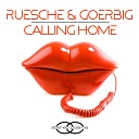 Ruesche Goerbig - Calling Home Radio Edit
