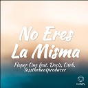 Flaper One feat Docis Oteb… - No Eres La Misma