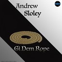 Andrew Sloley - Gi Dem Rope