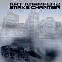 Kat Knapperz - Snake Charmer Radio Edit