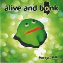 Alive And Bonk - S N O B
