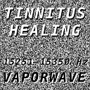 Vaporwave - Tinnitus Healing for Damage at 15309 Hertz