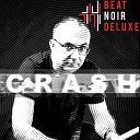 Beat Noir Deluxe - Never Do What Cannot Be Undone