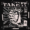 DOM DOLLA - Take It Holmes John rmx