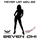 Seven Oh - Never Let You Go DJ Gollum Remix Edit