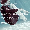 My Heart Belongs To Cecilia Winter - I See Your House from My Window