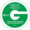 Joseph Junior MAQman - Can t Do Without It Jonathan Meyer SSM…