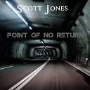 Scott Jones - Point Of No Return