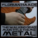 Florian Haack - The Walking Dead Theme From The Walking Dead Metal…