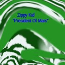 Zippy Kid - President of Mars