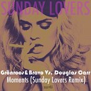 Douglas Carr Gr nroos Bravo - Moments Sunday Lovers Remix