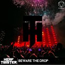 Head Twister - Beware The Drop