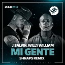 J Balvin Willy William - Mi Gente Shnaps Remix