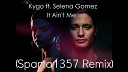 Kygo Selena Gomez - It Ain t Me Sparta1357 Remix