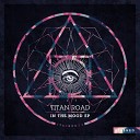 Titan Road - In The Mood Original Mix