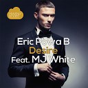 Eric Powa B feat MJ White - Desire Juan Pacifico Mix