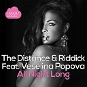 The Distance, Riddick feat. Veselina Popova - All Night Long  (No Hopes Remix)