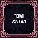 Tiko Tigran Asatryan - Hayi sirun achker