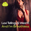 Lexi Tellings West K - And I m Breathless Jako Diaz Remix