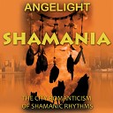 Angelight - Let s Dance With the Shaman