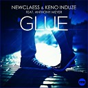 Newclaess Keno Induze ft Anthony Meyer - Glue Club Mix