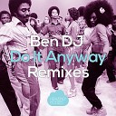 Ben DJ - Do It Anyway Javier Penna Remix
