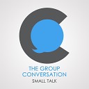 The Group Conversation - Makestuffplace