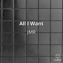 JMR - All I Want