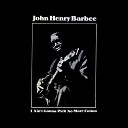 John Henry Barbee - Early Morning Blues