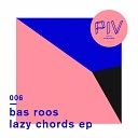 Bas Roos - Lazy Chords Giom Remix