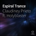Claudiney Prieto feat Holyblaster - Espiral Trance
