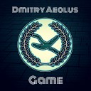 Dmitry Aeolus - Game Original Mix