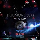 Dubmore UK - Who I Am Original Mix