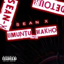 Sean X - Umuntu Wakho Original Mix