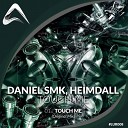 Daniel Smk Heimdall - Touch Me Original Mix