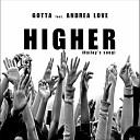 Gotta feat Andrea Love - Higher Hailey s Song Original Mix