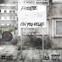Frostie - Can You Relate