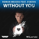 Roman Messer feat Eskova - Without You Ayden Casey Radio Edit