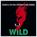 Kosinus The Dual Personality Demirra - Wild Original Mix