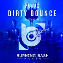 Pawax - Dirty Bounce Original Mix