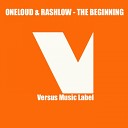 OneLoud RashLow - The Beginning Original Mix